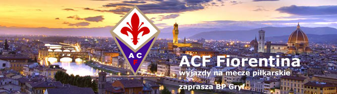 ACF Fiorentina wyjazdy na mecze piłkarskie BP Gryf