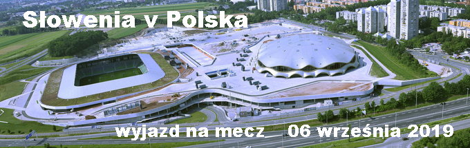 06 września 2019 mecz Słowenia-Polska | BP Gryf Organizator wyjazdów na mecze piłkarskie.