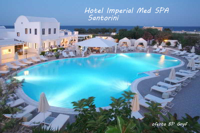 Hotel Imperial Med SPA Santorini | BP Gryf Świetny hotel za niską cenę przy plaży z basenem.